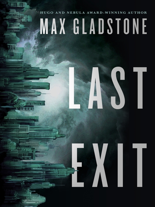 Title details for Last Exit by Max Gladstone - Wait list